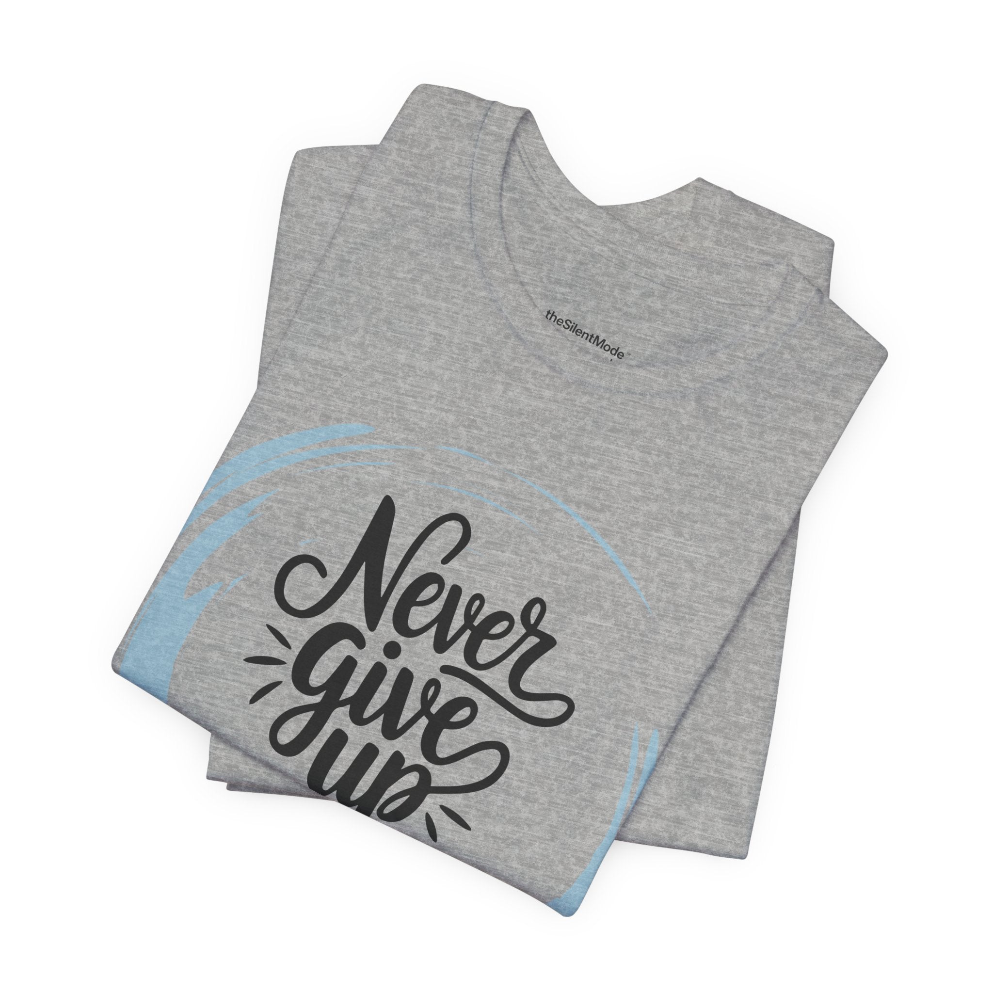 Unisex T-Shirt - Never Give Up