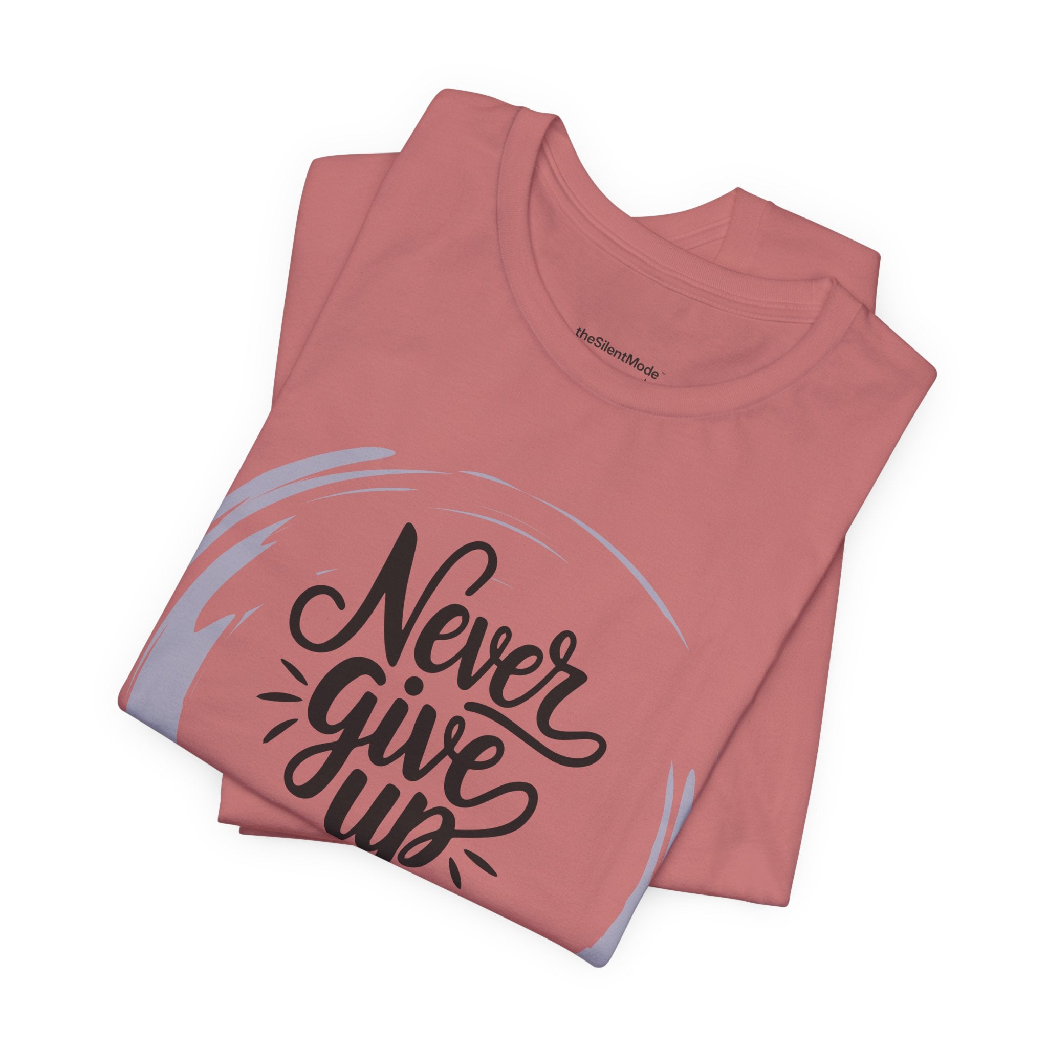 Unisex T-Shirt - Never Give Up