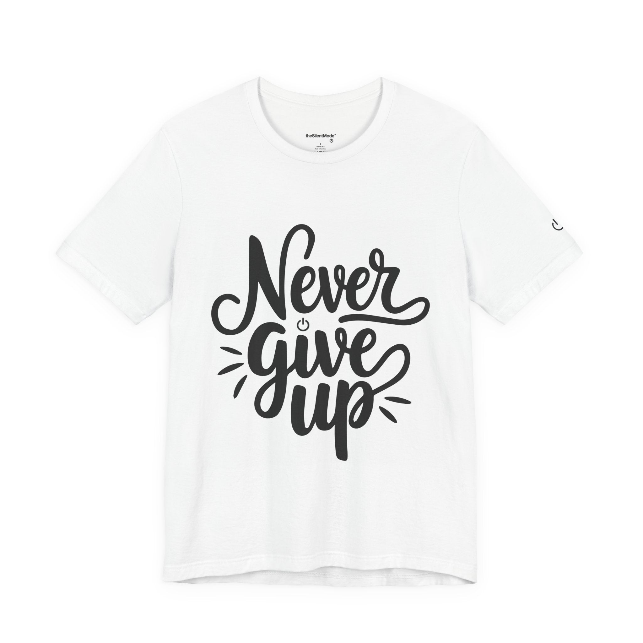 Unisex T-Shirt - Never Give Up