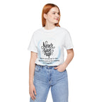 Unisex T-Shirt - Never Give Up