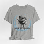 Unisex T-Shirt - Never Give Up