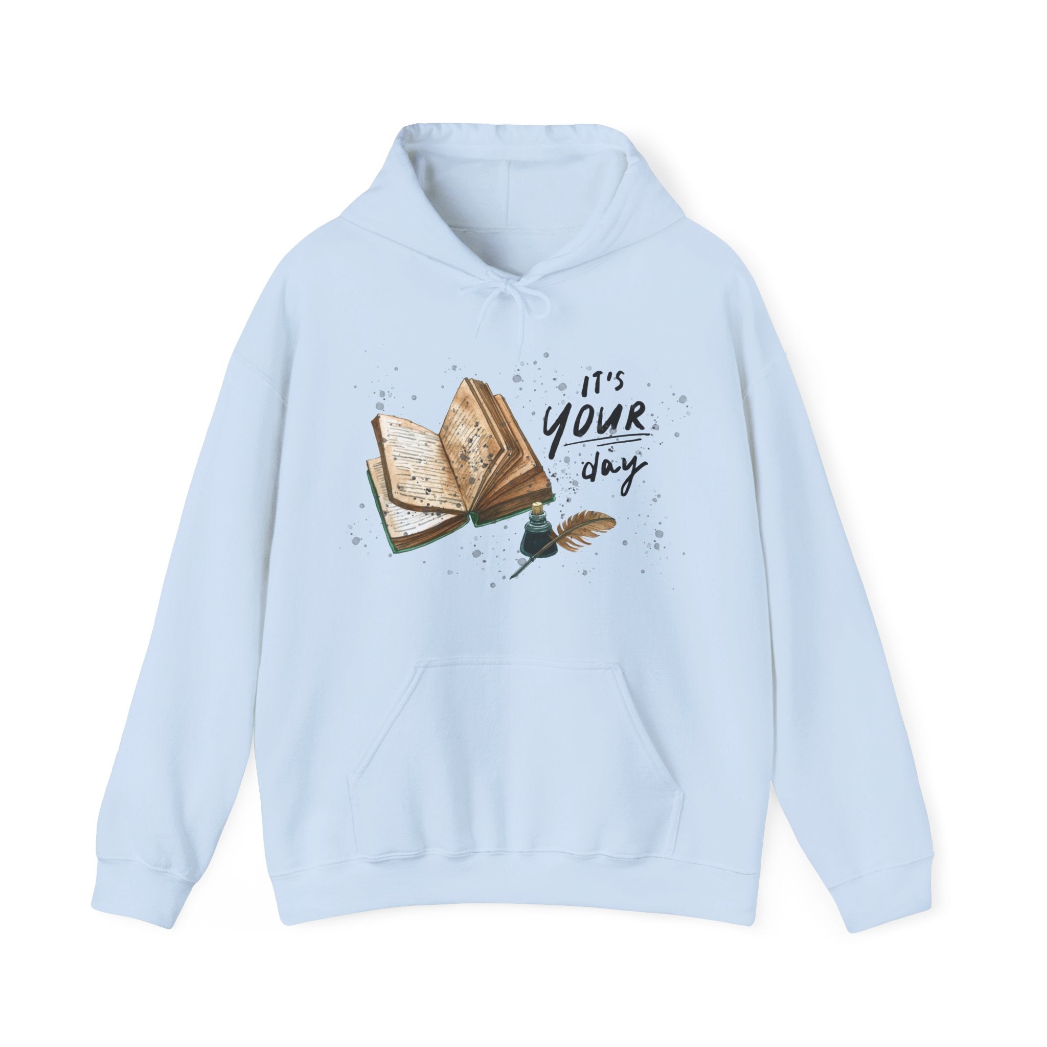 Unisex Hoodie - “It’s Your Day”