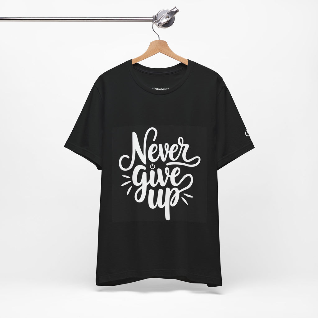 Unisex T-Shirt - Never Give Up