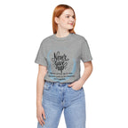 Unisex T-Shirt - Never Give Up